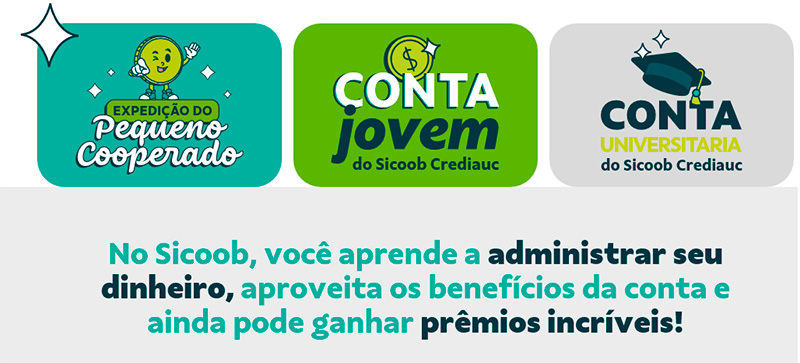 Banner com as três novas contas do Sicoob Crediauc: Pequeno, Jovem e Conta Universitária