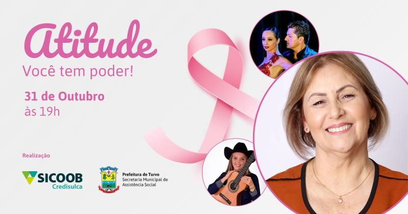 Atitude Você tem Poder  Sicoob Credisulca e Prefeitura de Turvo promovem evento sobre o Outubro Rosa