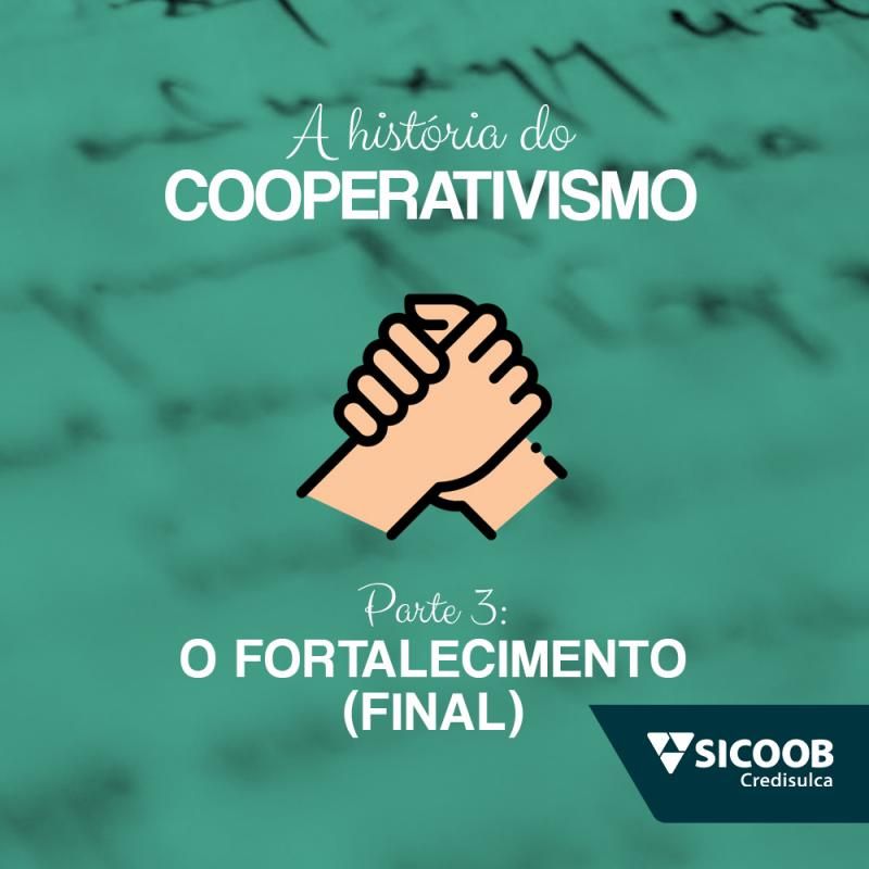 A História do Cooperativismo - Parte III: O Fortalecimento (Final)