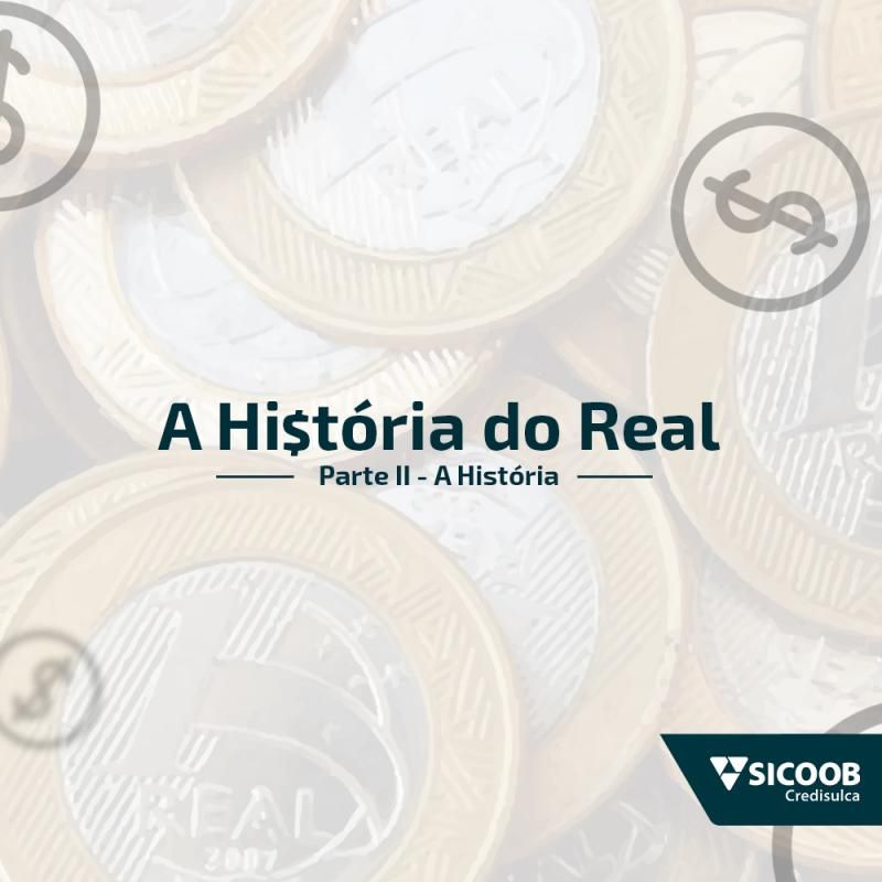 A História do Real - Parte II