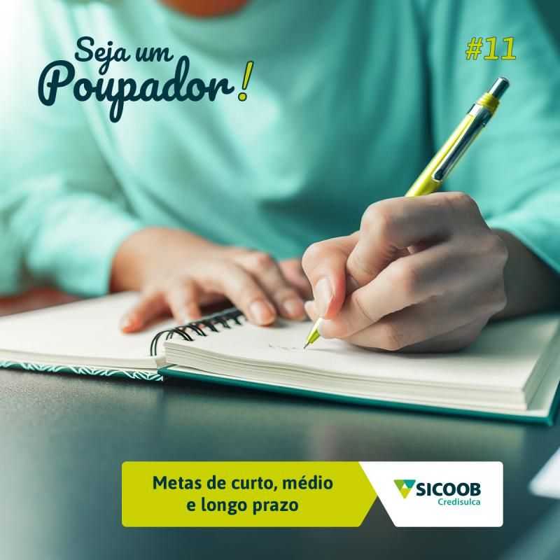 Seja um Poupador - 11 Metas de curto, médio e longo prazo
