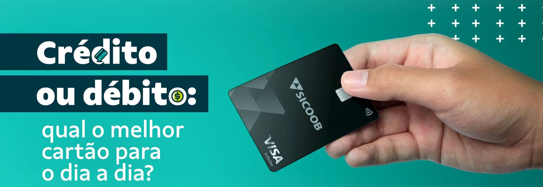 Crédito ou débito: qual o melhor cartão para o dia a dia?