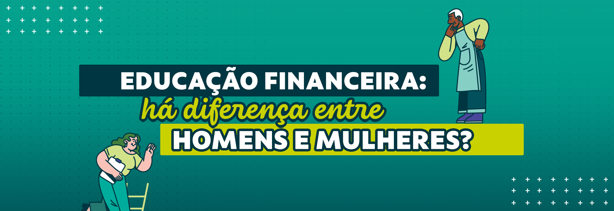Educação Financeira: há diferença entre homens e mulheres?