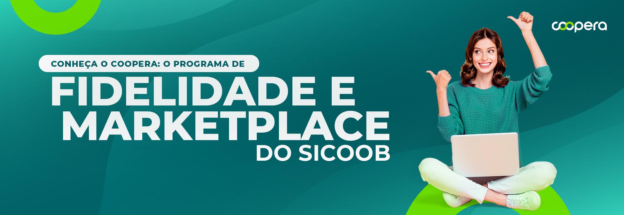 Conheça o Coopera: o programa de fidelidade e marketplace do Sicoob