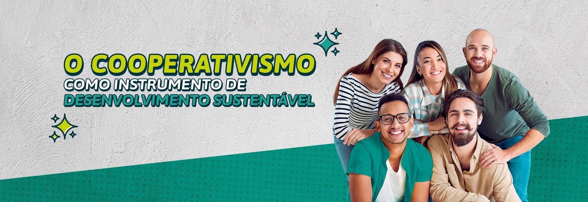 O cooperativismo como instrumento de desenvolvimento sustentável das comunidades