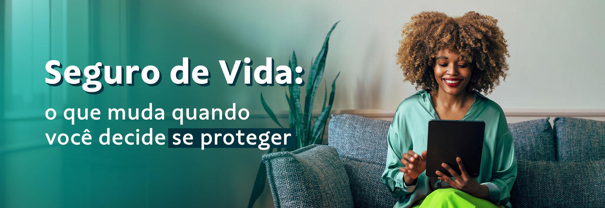 Seguro de Vida: o que muda quando você decide se proteger