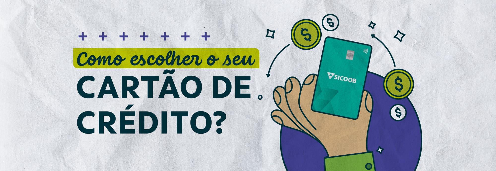 Como escolher o seu cartão de crédito?