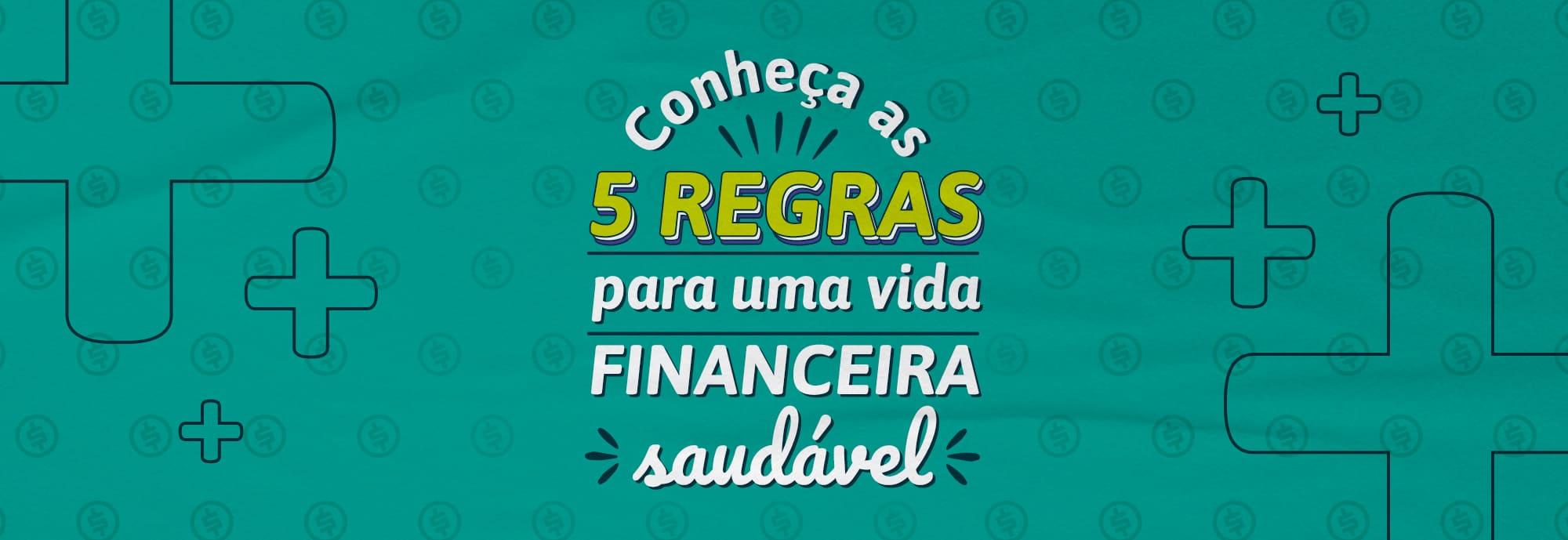 As 5 regras pra uma vida financeira saudável