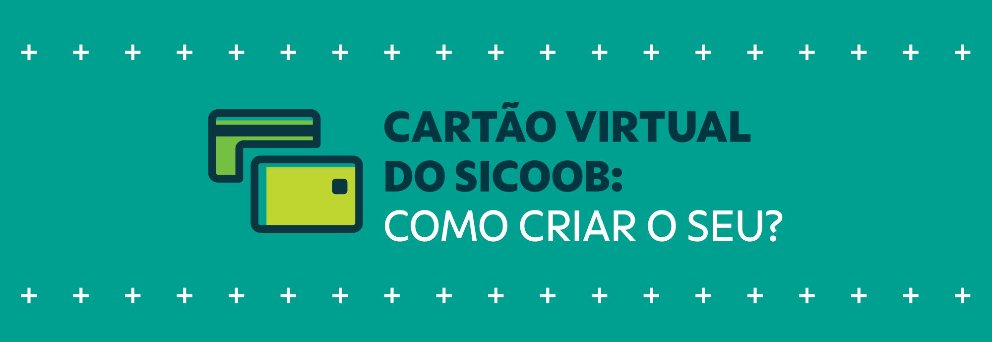 Cartão Virtual do Sicoob: como criar o seu
