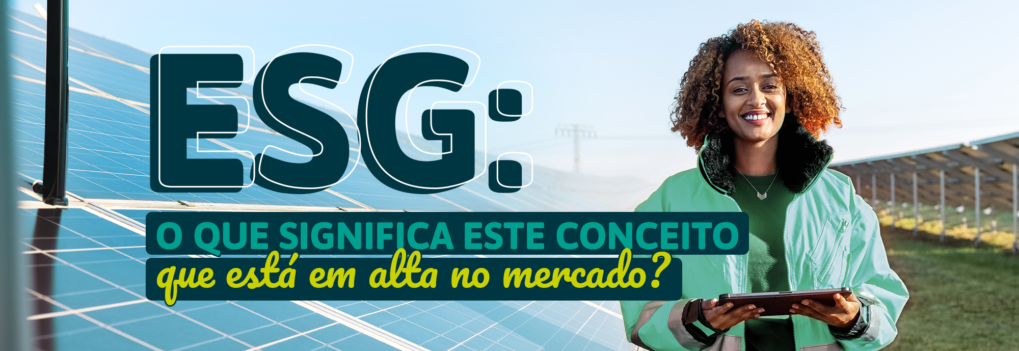ESG: O que significa este conceito que está em alta no mercado?