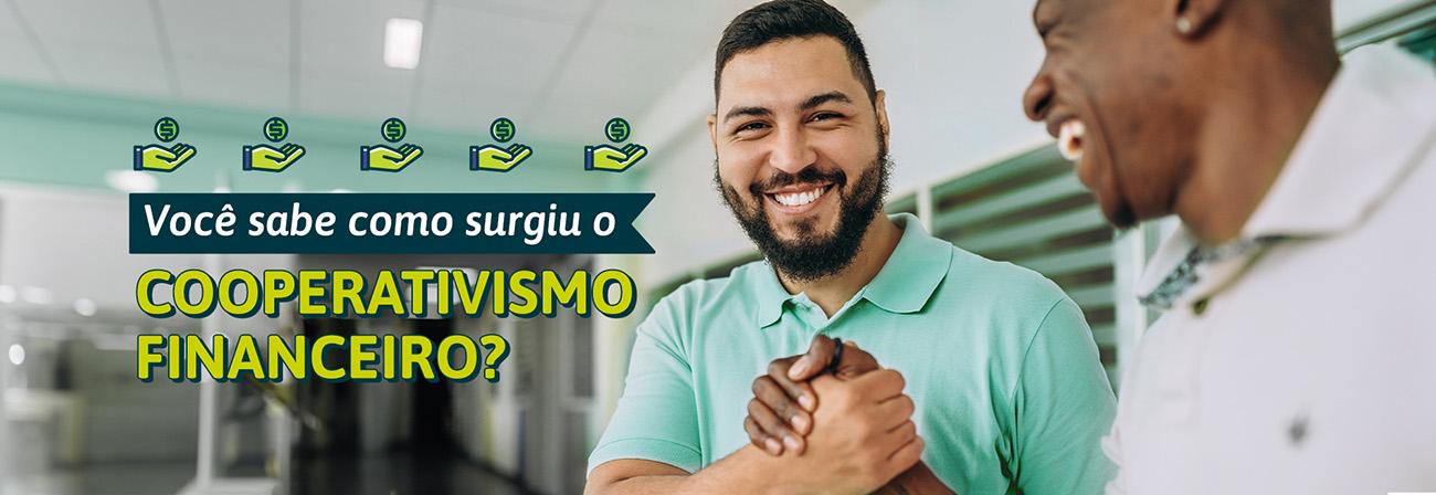 Você sabe como surgiu o cooperativismo financeiro?