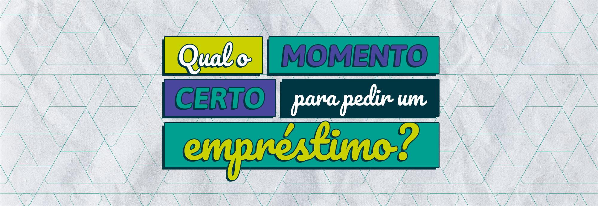 <p>Qual o momento certo para pedir um empréstimo?</p>