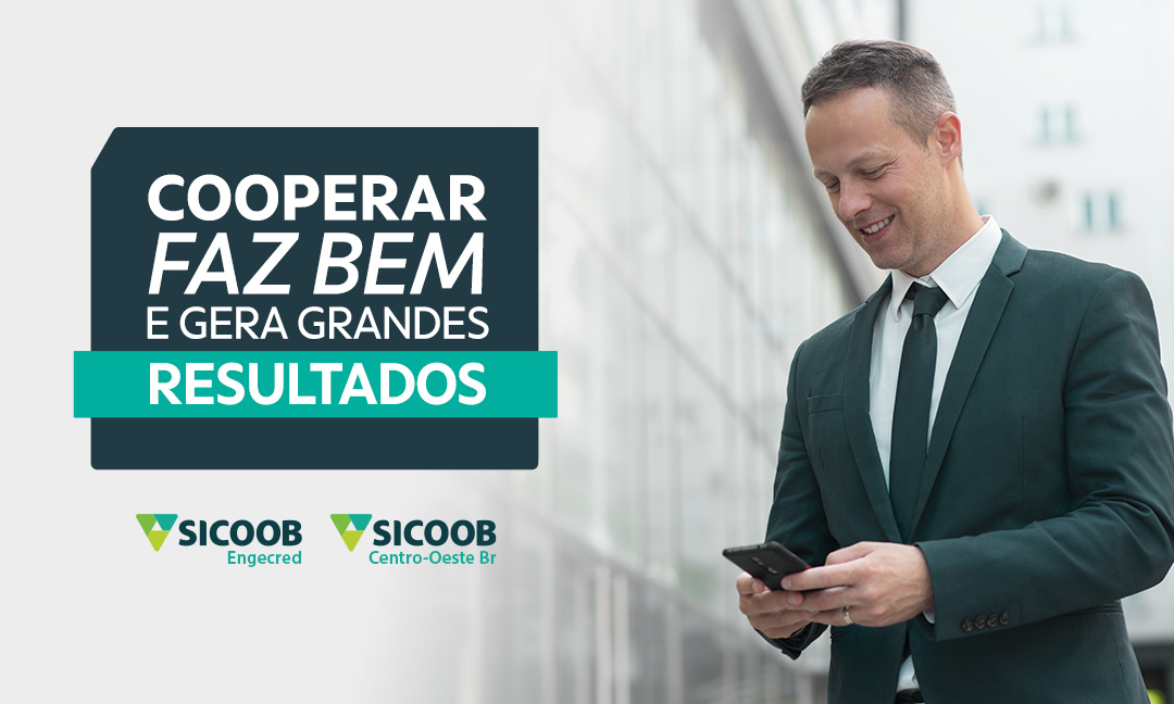 Cooperados aprovam união estratégica entre Sicoob Engecred e Sicoob Centro-Oeste Br