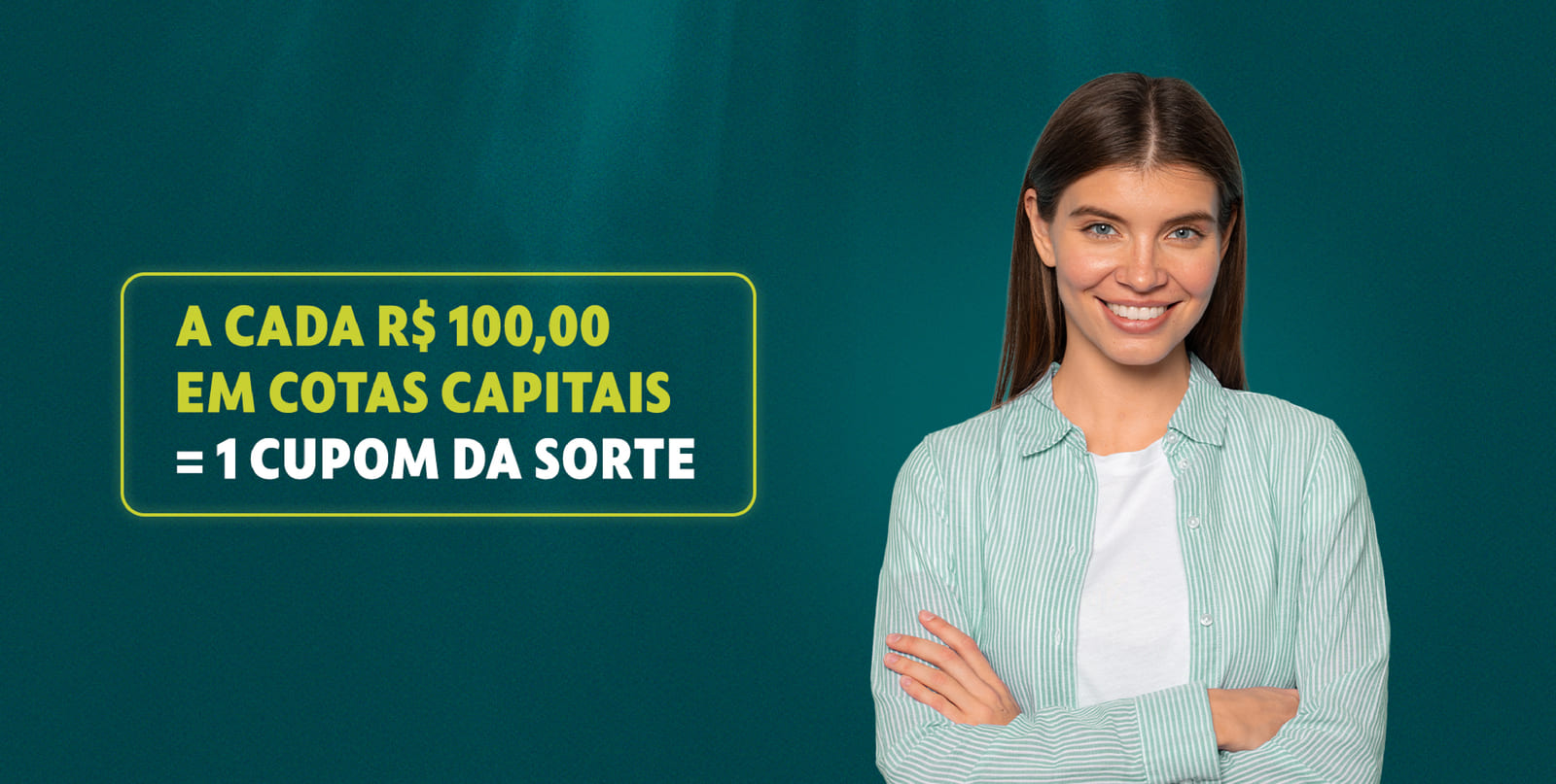 Cada R$ 100 integralizados em cota capital equivalem a um número da sorte