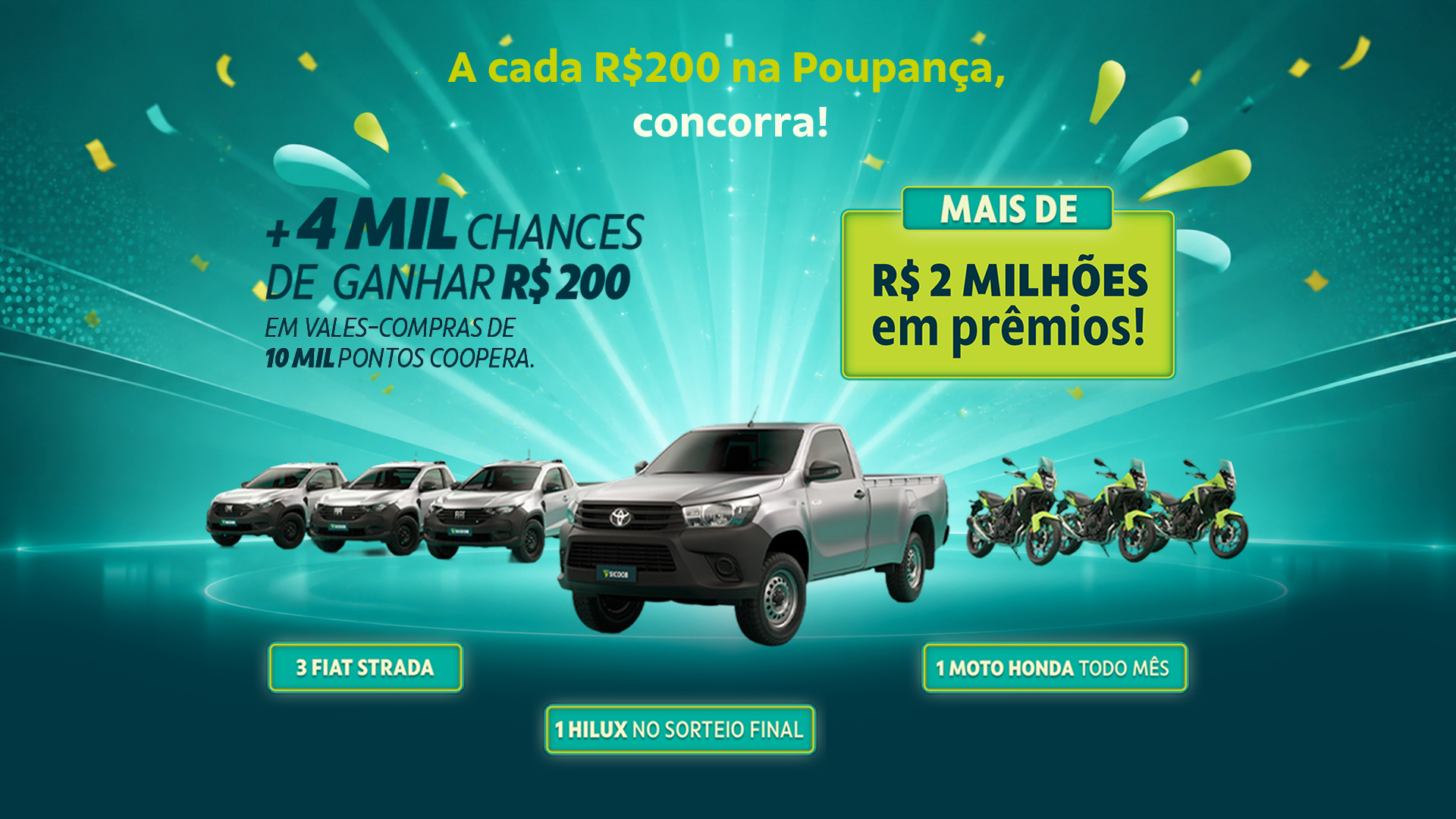 A cada R$ 200 na Poupança, concorra a mais de R$ 2 milhões em prêmios
